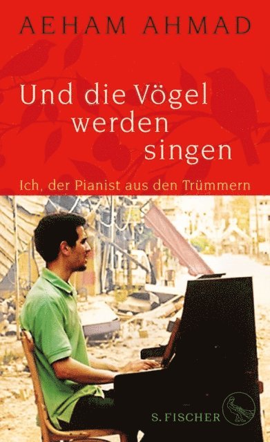 Aeham Ahmad - Und die Vögel werden singen, E-bok