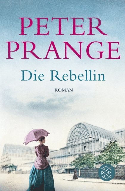 Peter Prange - Die Rebellin, E-bok