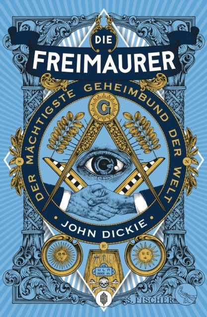 John Dickie - Die Freimaurer – Der mächtigste Geheimbund der Welt, E-bok