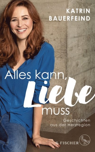Katrin Bauerfeind - Alles kann, Liebe muss, E-bok