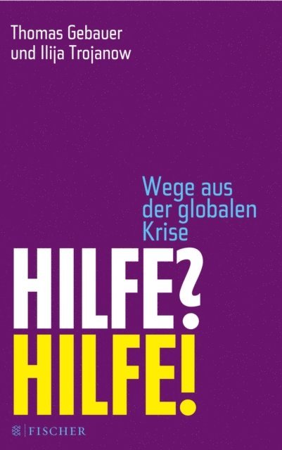 Thomas Gebauer, Ilija Trojanow - Hilfe? Hilfe!, E-bok