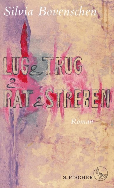Silvia Bovenschen - Lug und Trug und Rat und Streben, E-bok