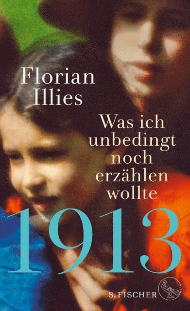 Florian Illies - 1913 – Was ich unbedingt noch erzählen wollte, E-bok