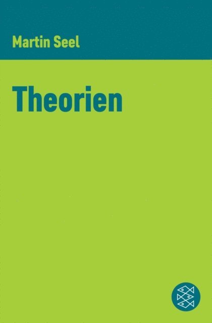 Martin Seel - Theorien, E-bok