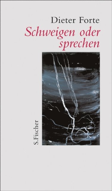 Dieter Forte - Schweigen oder sprechen, E-bok