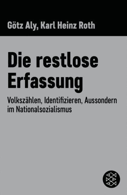 Karl Heinz Roth, Gotz Aly - Die restlose Erfassung, E-bok