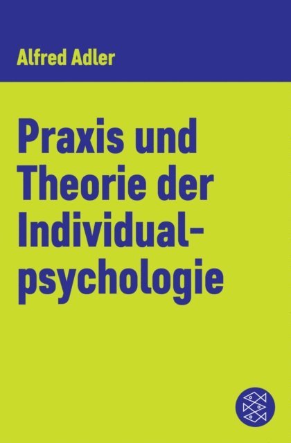 Alfred Adler - Praxis und Theorie der Individualpsychologie, E-bok