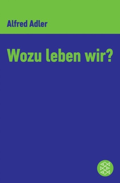 Alfred Adler - Wozu leben wir ?, E-bok