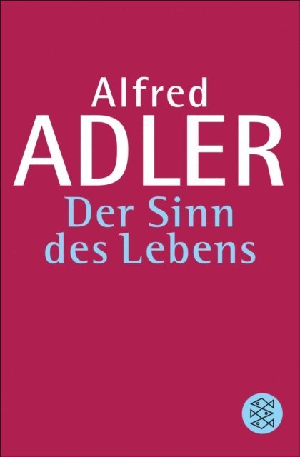 Alfred Adler - Der Sinn des Lebens, E-bok