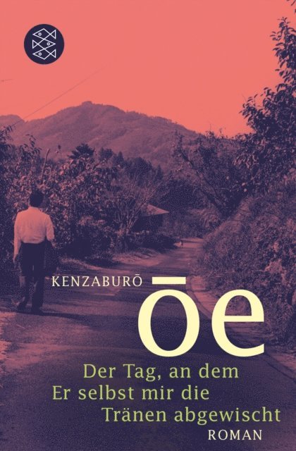 Kenzaburo Oe - Der Tag, an dem Er selbst mir die Tränen abgewischt, E-bok
