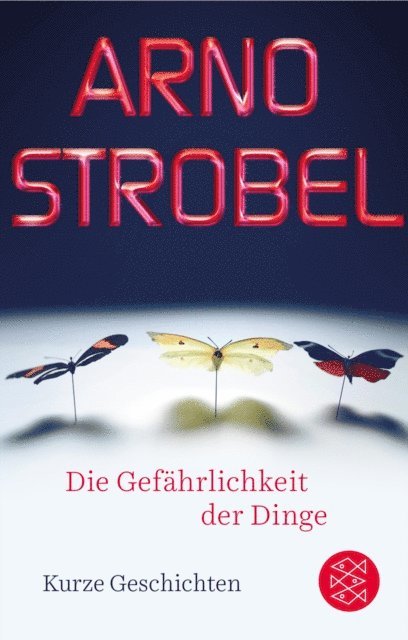 Arno Strobel - Die Gefährlichkeit der Dinge, E-bok