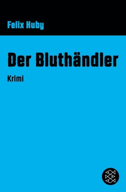 Felix Huby - Der Bluthändler, E-bok