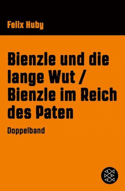 Felix Huby - Bienzle und die lange Wut / Bienzle im Reich des Paten, E-bok