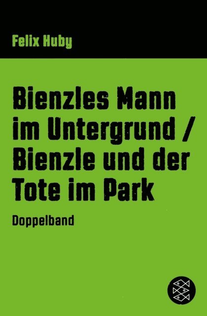 Felix Huby - Bienzles Mann im Untergrund / Bienzle und der Tote im Park, E-bok