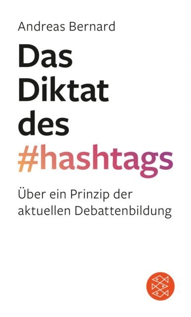 Andreas Bernard - Das Diktat des Hashtags, E-bok