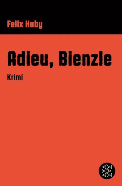 Felix Huby - Adieu, Bienzle, E-bok