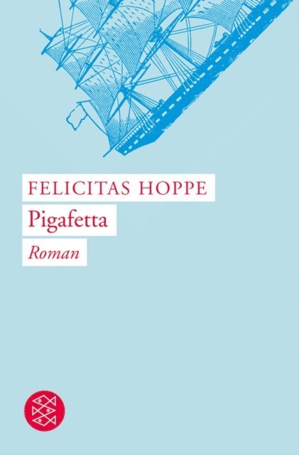 Felicitas Hoppe - Pigafetta, E-bok