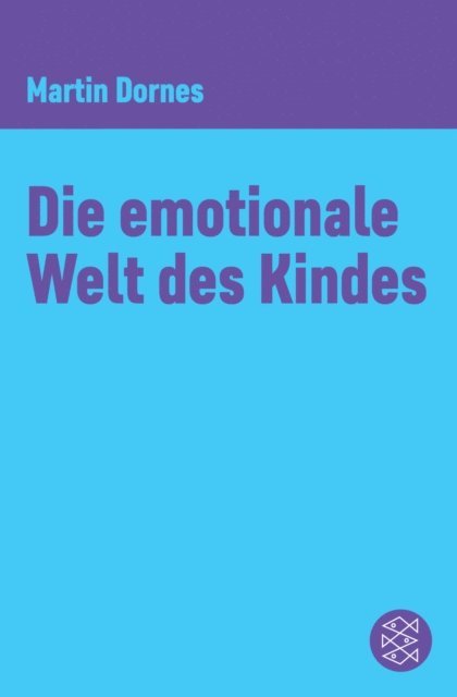 Martin Dornes - Die emotionale Welt des Kindes, E-bok
