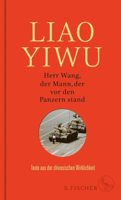 Liao Yiwu - Herr Wang, der Mann, der vor den Panzern stand, E-bok