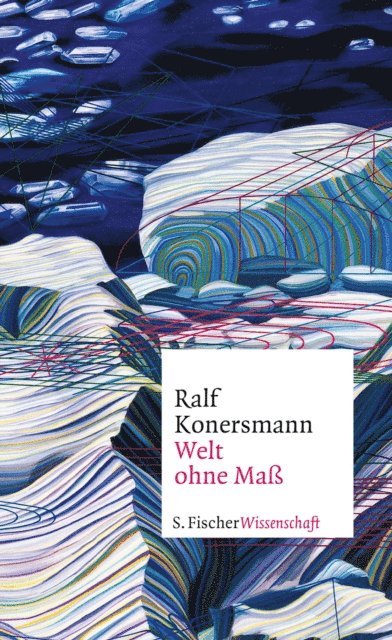 Ralf Konersmann - Welt ohne Maß, E-bok