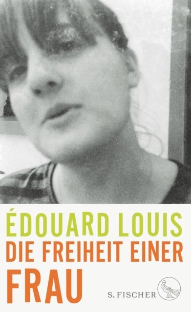 Edouard Louis - Die Freiheit einer Frau, E-bok