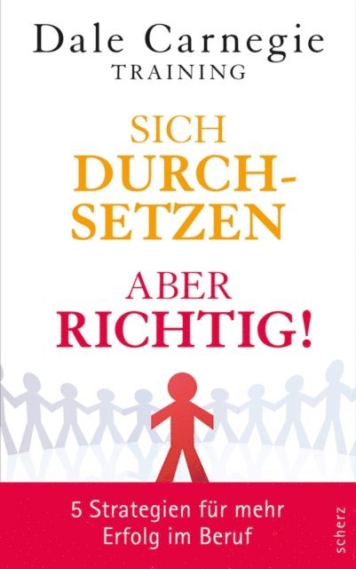 Dale Carnegie Training - Sich durchsetzen – aber richtig!, E-bok