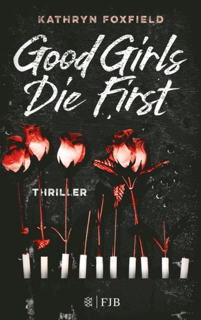 Kathryn Foxfield - Good Girls Die First, E-bok