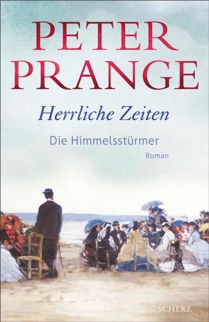 Peter Prange - Herrliche Zeiten - Die Himmelsstürmer, E-bok