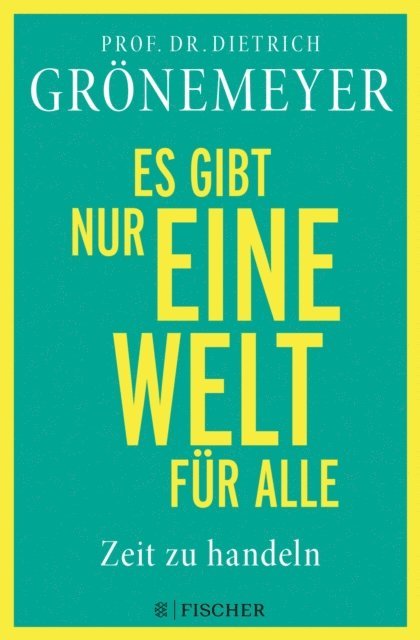 Dietrich Gronemeyer - Es gibt nur eine Welt für alle. Zeit zu handeln, E-bok