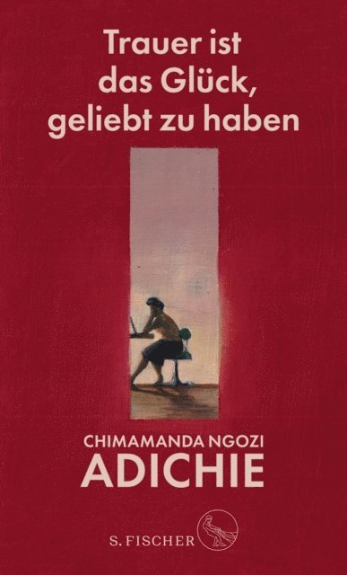 Chimamanda Ngozi Adichie - Trauer ist das Glück, geliebt zu haben, E-bok