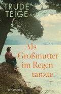 Als Groÿmutter im Regen tanzte