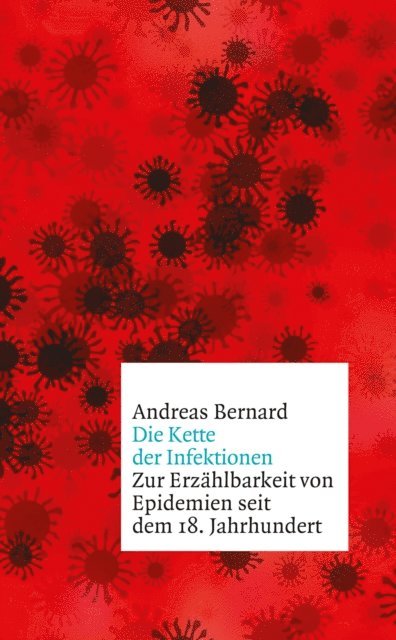 Andreas Bernard - Die Kette der Infektionen, E-bok