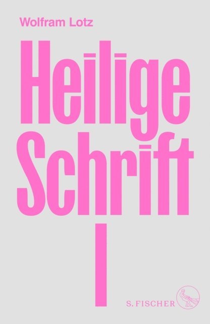Wolfram Lotz - Heilige Schrift I, E-bok