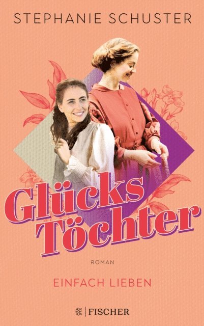 Stephanie Schuster - Glückstöchter - Einfach lieben, E-bok