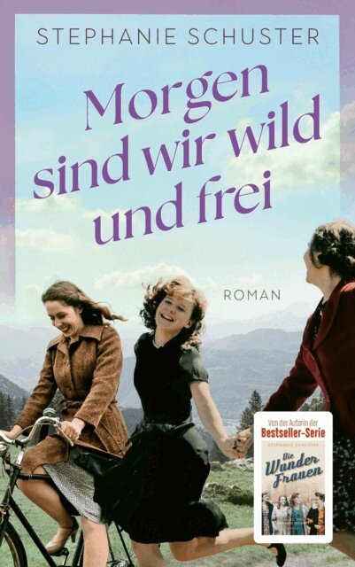 Stephanie Schuster - Morgen sind wir wild und frei, E-bok