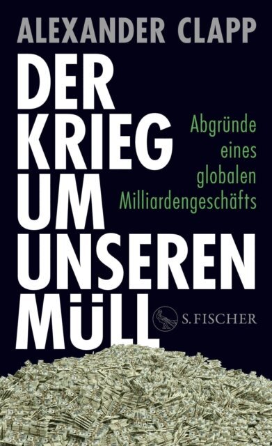 Alexander Clapp - Der Krieg um unseren Mull, E-bok