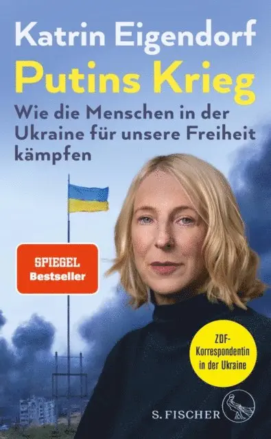 Katrin Eigendorf - Putins Krieg – Wie die Menschen in der Ukraine für unsere Freiheit kämpfen, E-bok. Tillgänglighet: Lägg i varukorg