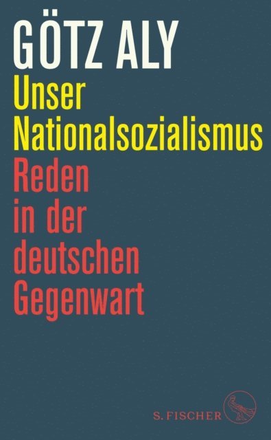 Gotz Aly - Unser Nationalsozialismus, E-bok