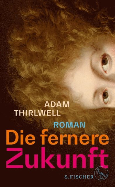 Adam Thirlwell - Die fernere Zukunft, E-bok