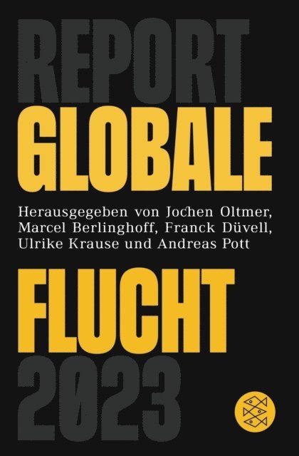 Andreas Pott, Jochen Oltmer, Ulrike Krause, Franck Duvell, Marcel Berlinghoff - Report Globale Flucht 2023, E-bok