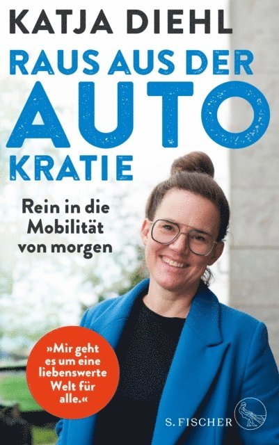 Katja Diehl - Raus aus der AUTOkratie – rein in die Mobilität von morgen!, E-bok