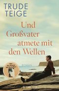 Und Groÿvater atmete mit den Wellen
