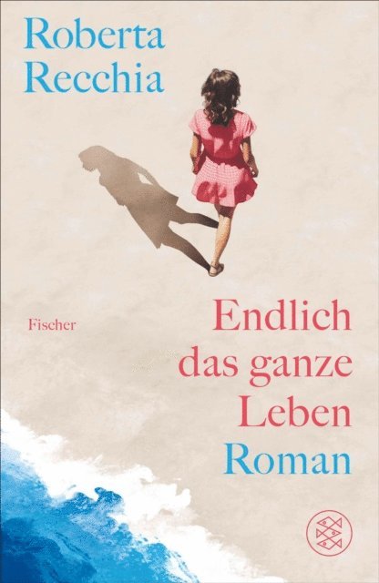 Roberta Recchia - Endlich das ganze Leben, E-bok