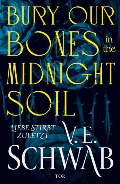 V. E. Schwab - Bury Our Bones in the Midnight Soil, E-bok