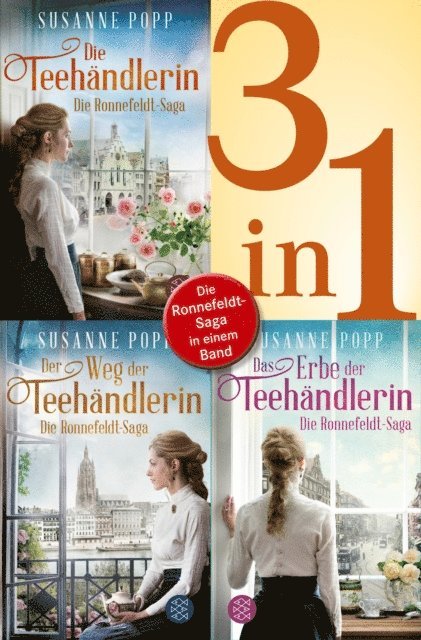 Susanne Popp - Die Teehändlerin / Der Weg der Teehändlerin / Das Erbe der Teehändlerin - Die Ronnefeldt-Saga in einem Band, E-bok