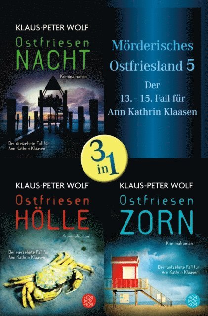 Klaus-Peter Wolf - Ostfriesennacht / Ostfriesenhölle / Ostfriesenzorn - Mörderisches Ostfriesland V. Ann Kathrin Klaasens dreizehnter bis fünfzehnter Fall in einem Band, E-bok