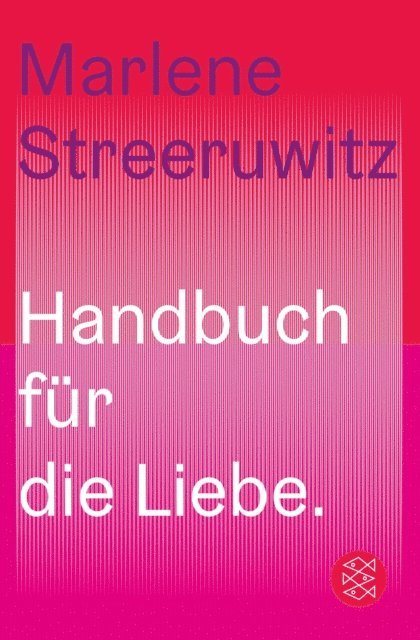 Marlene Streeruwitz - Handbuch für die Liebe., E-bok