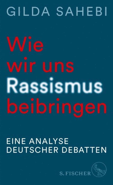 Gilda Sahebi - Wie wir uns Rassismus beibringen, E-bok