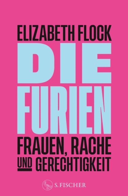 Elizabeth Flock - Die Furien – Frauen, Rache und Gerechtigkeit, E-bok