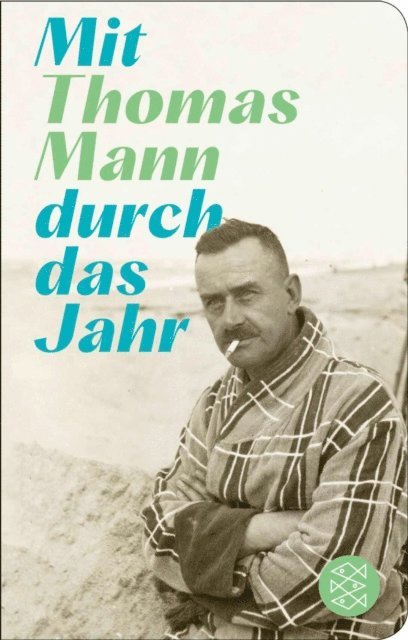 Thomas Mann, Felix Lindner - Mit Thomas Mann durch das Jahr, E-bok